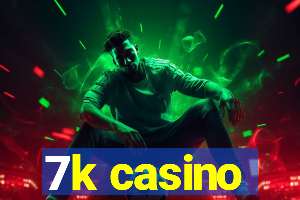 7k casino